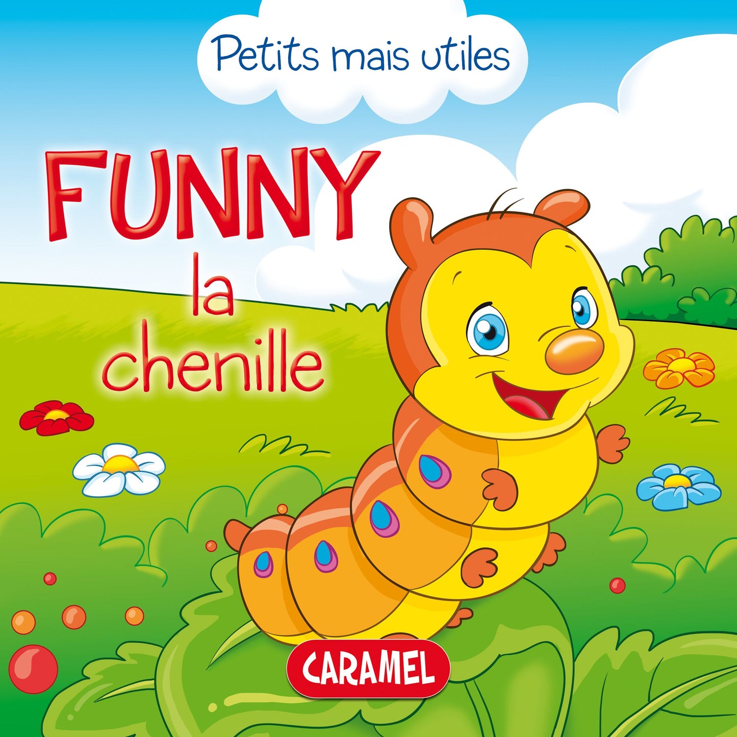 Funny la chenille: Les petits animaux expliqués aux enfants