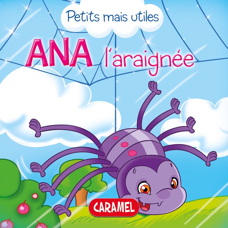 Ana l'araignée: Les petits animaux expliqués aux enfants
