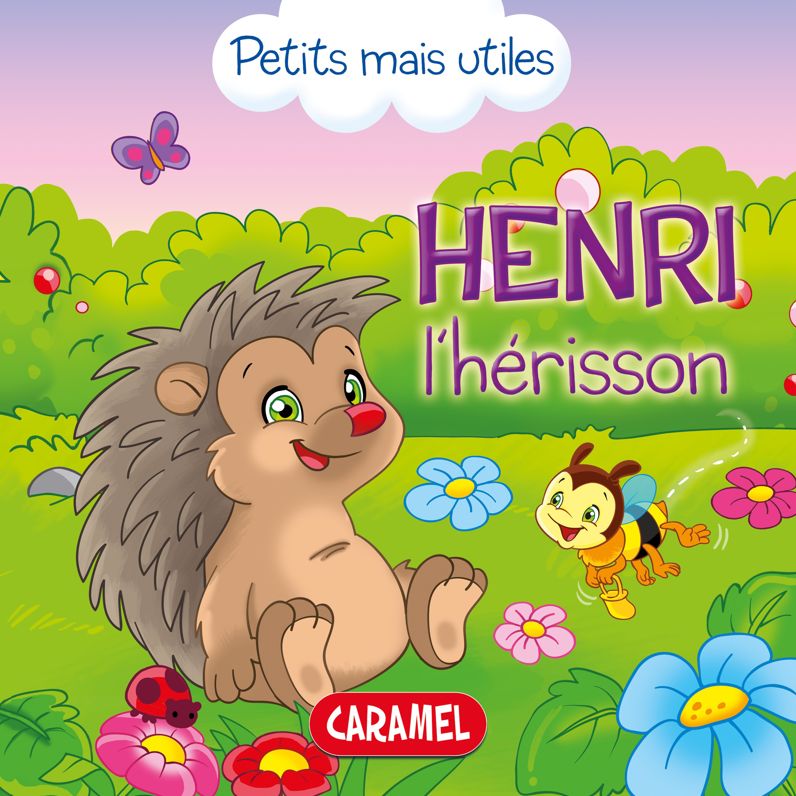 Henry le hérisson: Les petits animaux expliqués aux enfants
