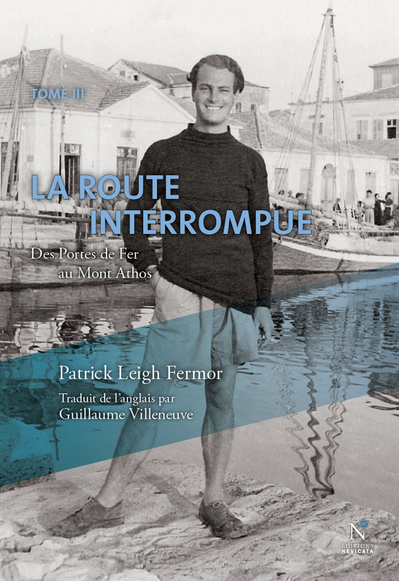 La route interrompue : des Portes de Fer au Mont Athos: Tome 3