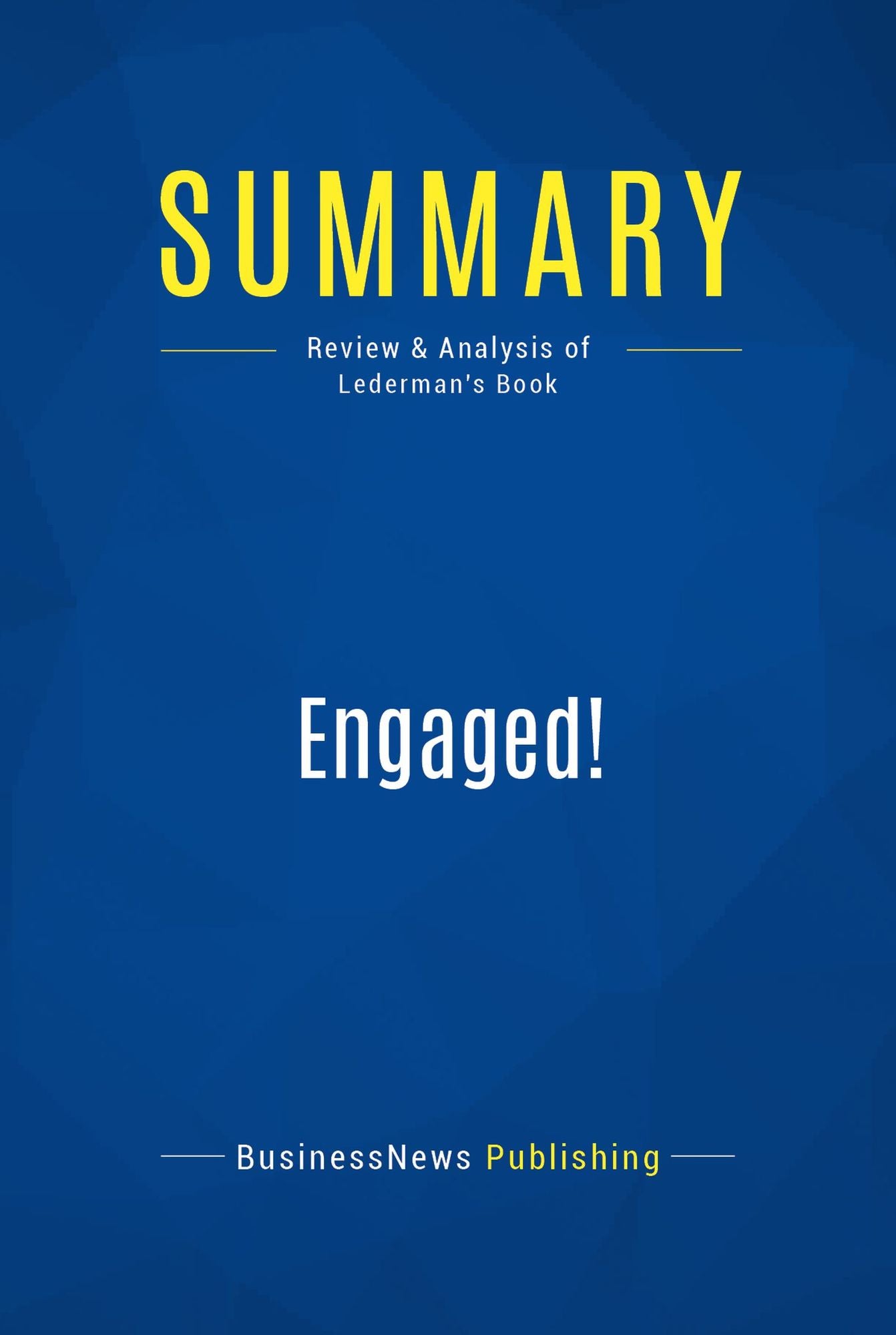 Summary: Engaged!: Review and Analysis of Lederman's Book