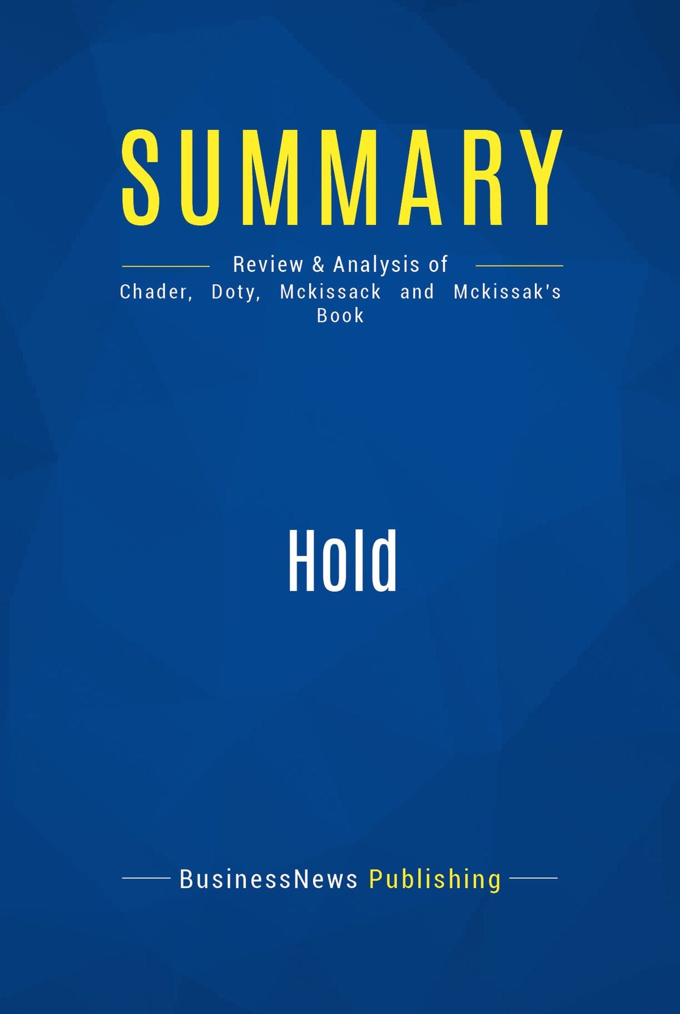Summary: Hold: Review and Analysis of Chader, Doty, Mckissack and Mckissak's Book