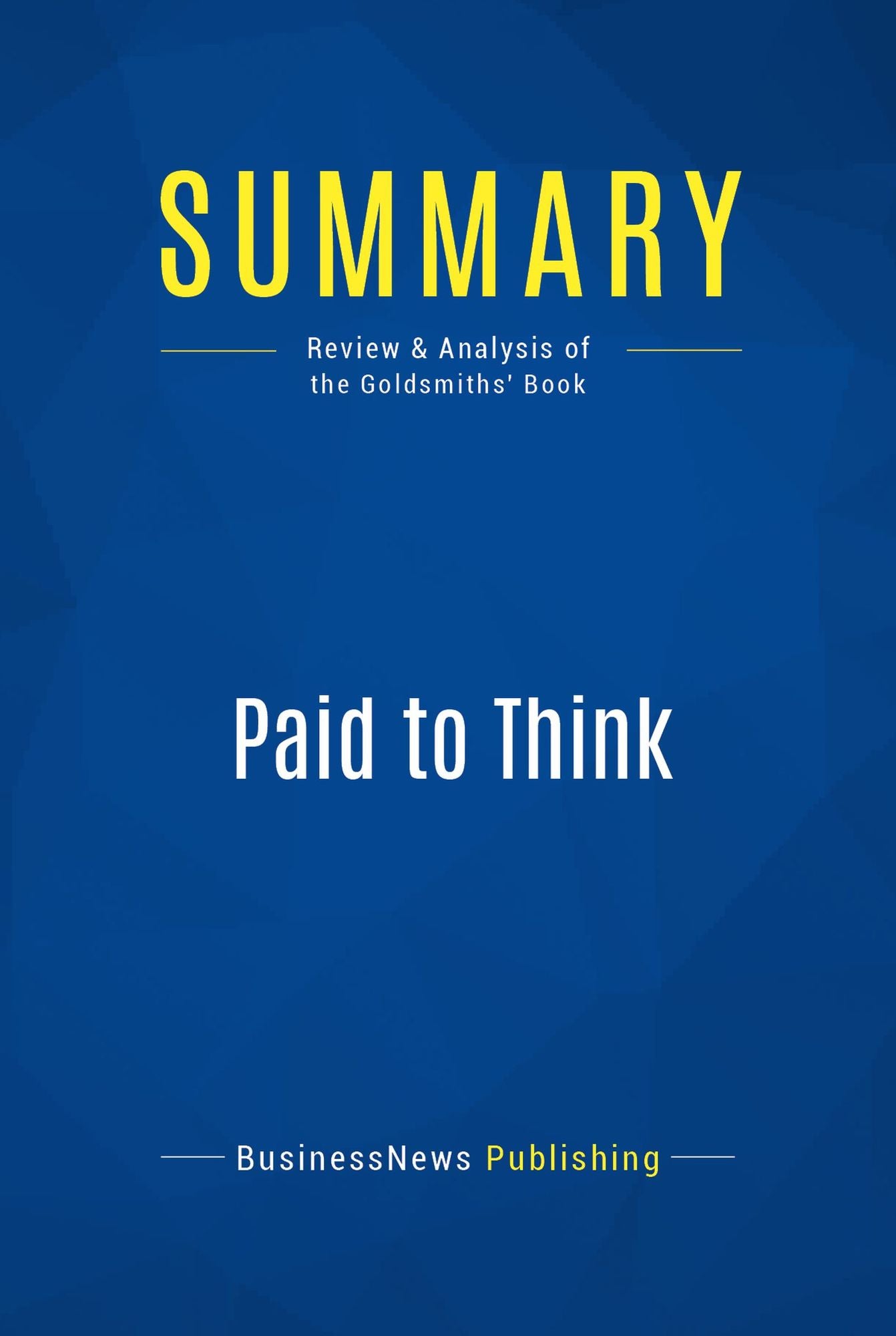 Summary: Paid to Think: Review and Analysis of the Goldsmiths' Book