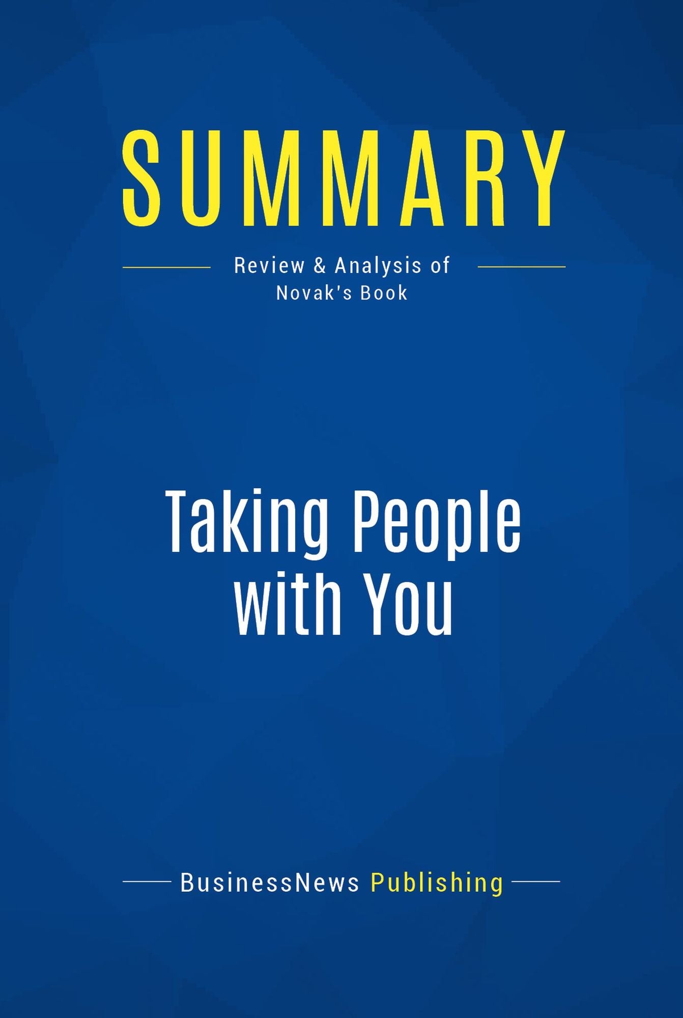 Summary: Taking People with You: Review and Analysis of Novak's Book