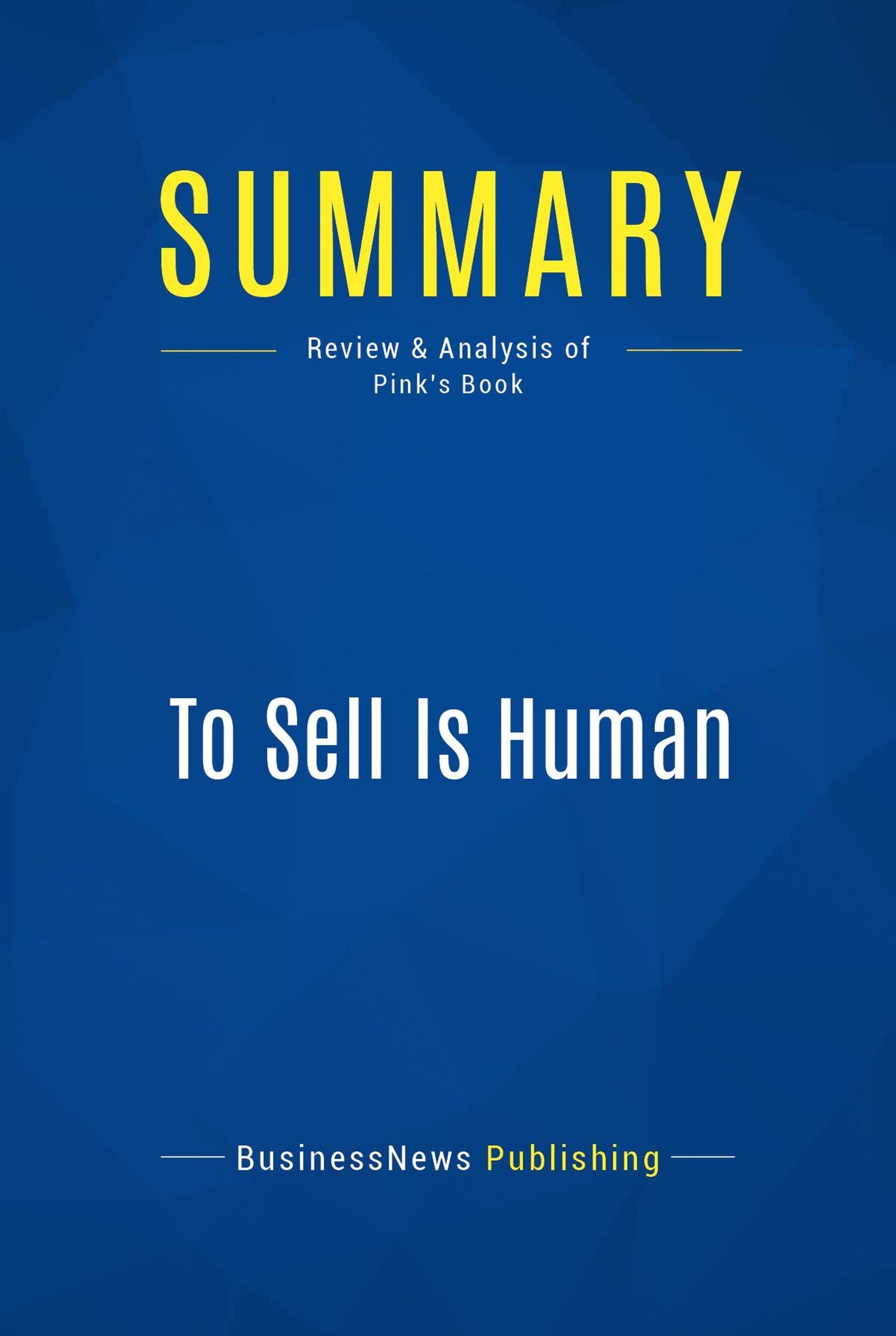 Summary: To Sell Is Human: Review and Analysis of Pink's Book