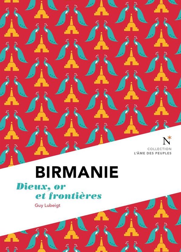 Birmanie : Dieux, or et frontières: L'Âme des Peuples