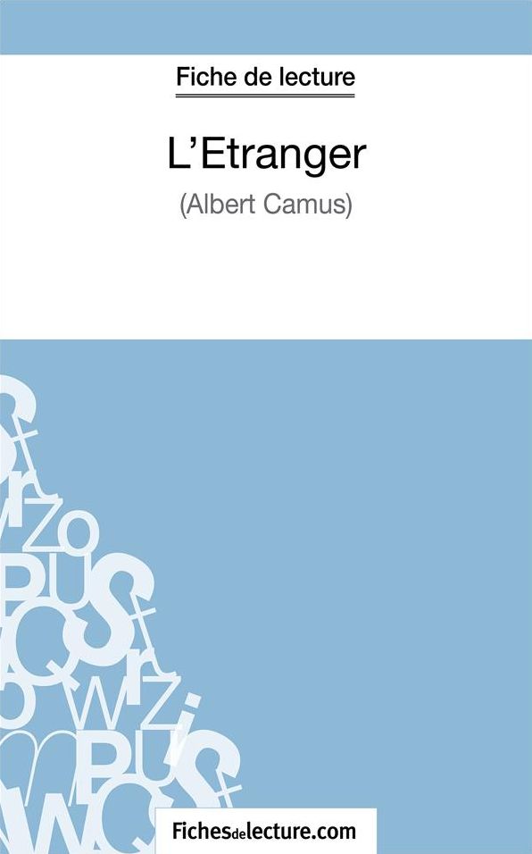 L'Étranger d'Albert Camus (Fiche de lecture): Analyse complète de l'oeuvre