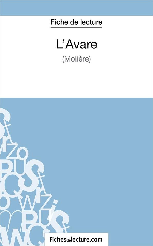 L'Avare de Molière (Fiche de lecture): Analyse complète de l'oeuvre