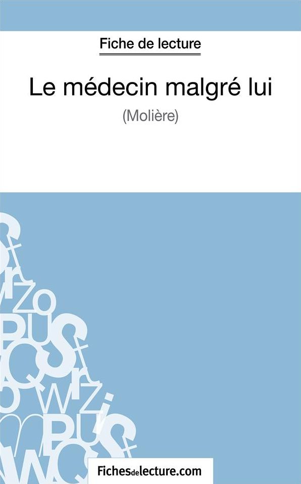 Le médecin malgré lui de Molière (Fiche de lecture): Analyse complète de l'oeuvre
