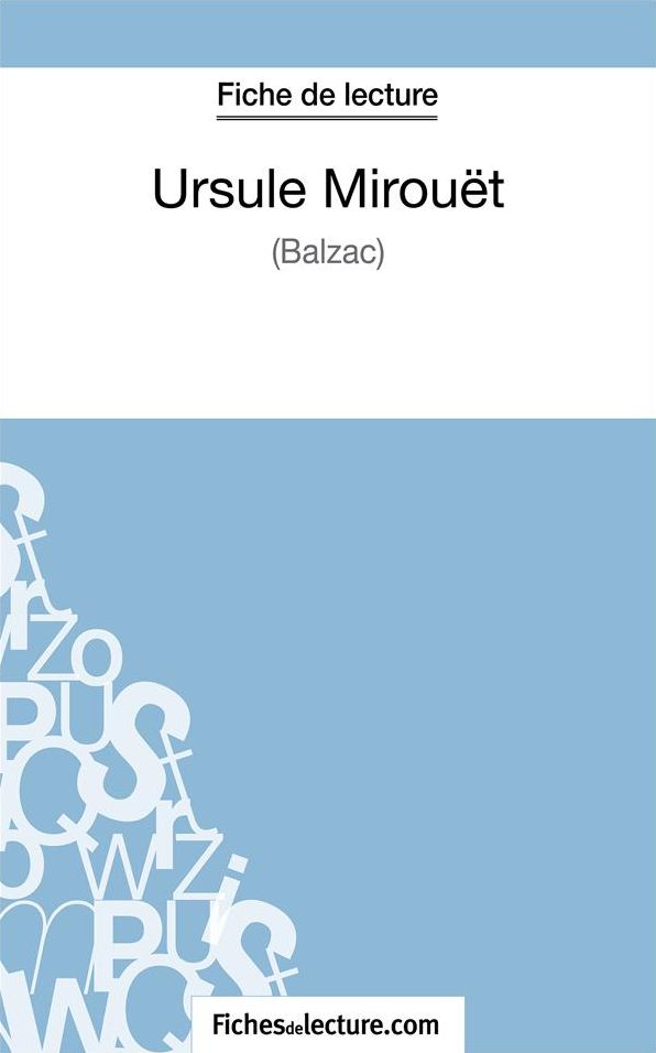 Ursule Mirouët de Balzac (Fiche de lecture): Analyse complète de l'oeuvre
