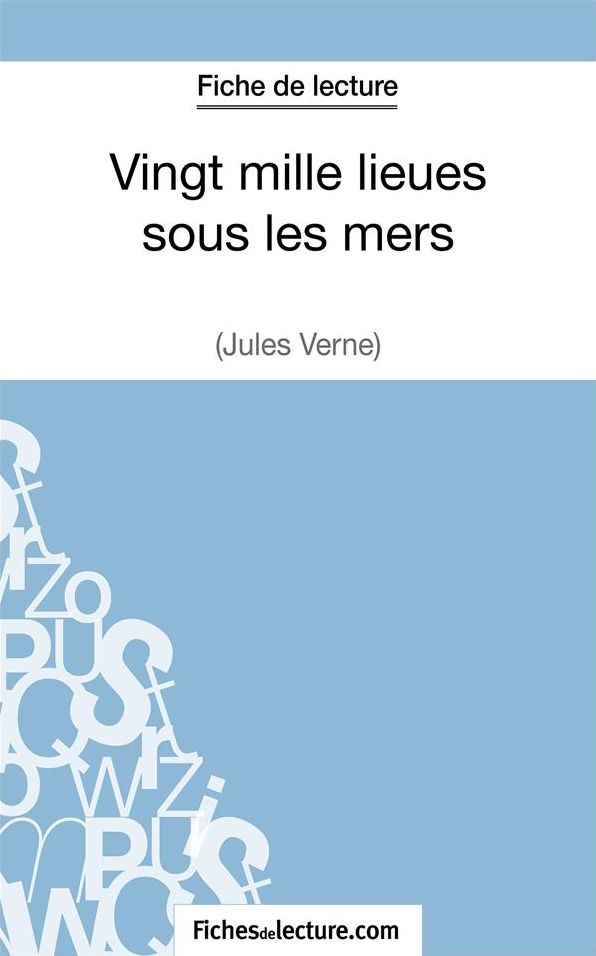 Vingt mille lieues sous les mers de Jules Verne (Fiche de lecture): Analyse complète de l'oeuvre