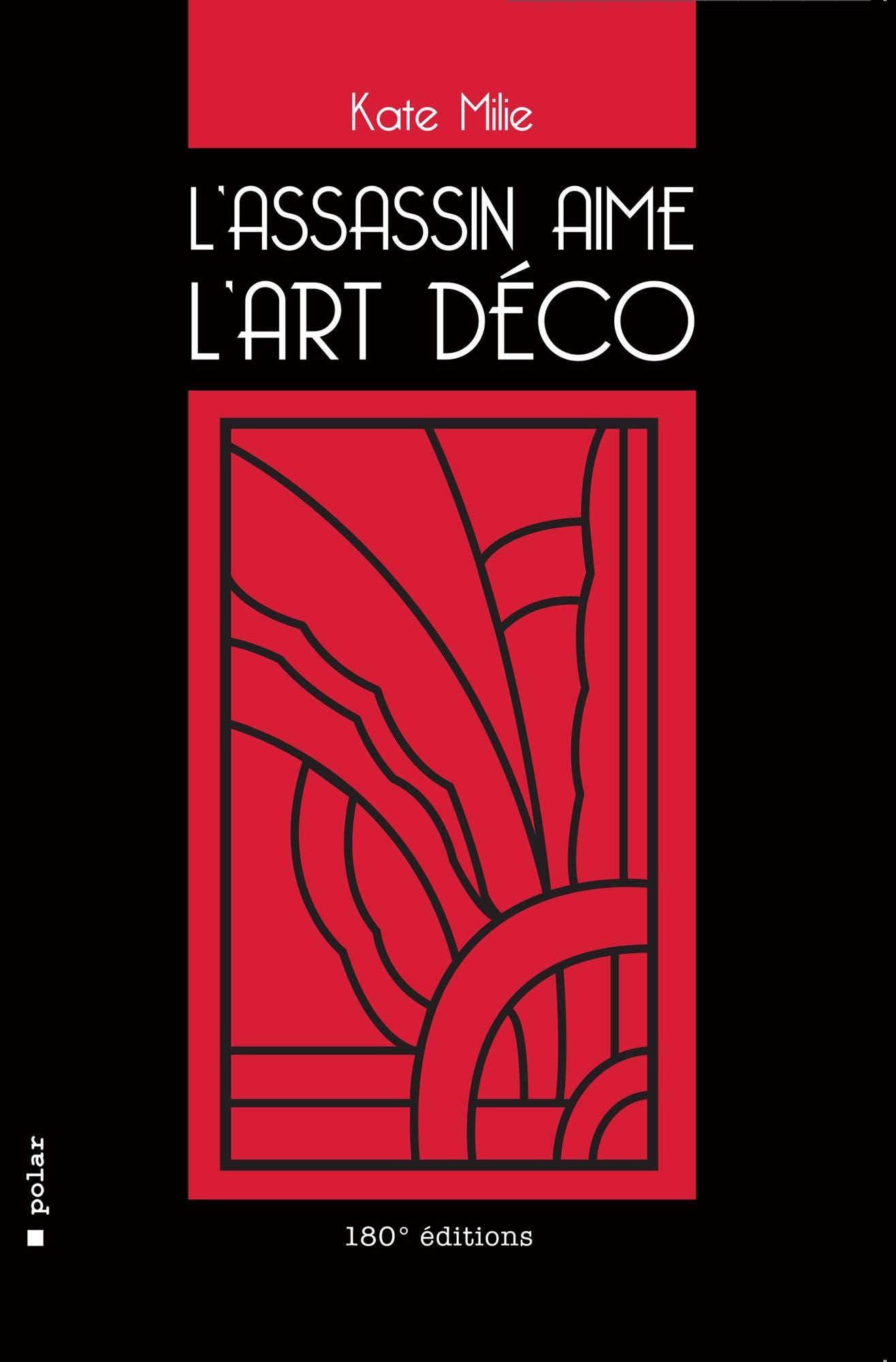 L'assassin aime l'Art déco: Un polar avec Bruxelles et l'Art Déco pour toile de fond !