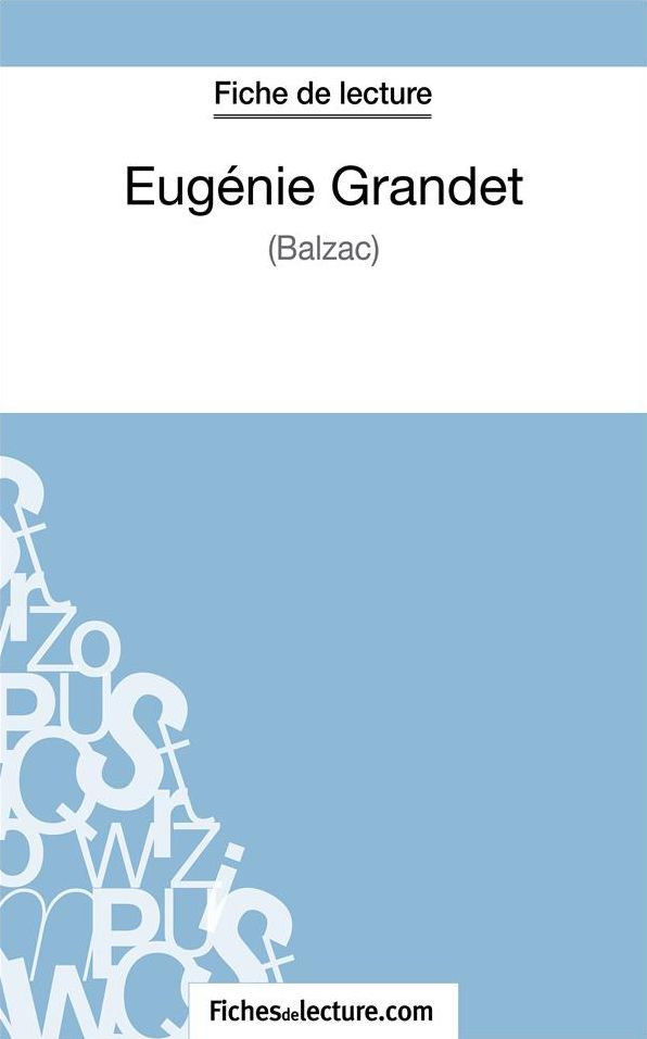 Eugénie Grandet de Balzac (Fiche de lecture): Analyse complète de l'oeuvre