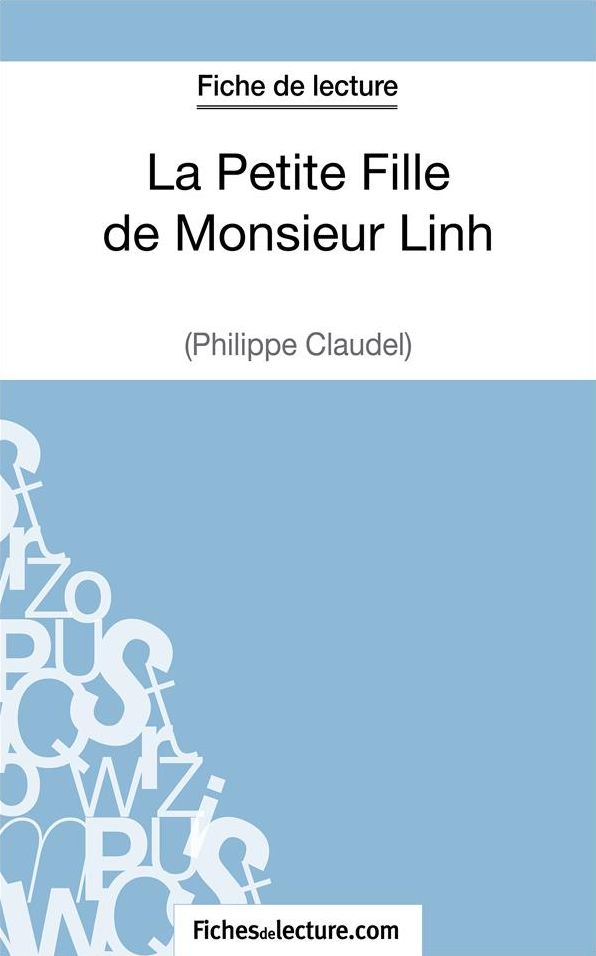 La Petite Fille de Monsieur Linh - Philippe Claudel (Fiche de lecture): Analyse complète de l'oeuvre