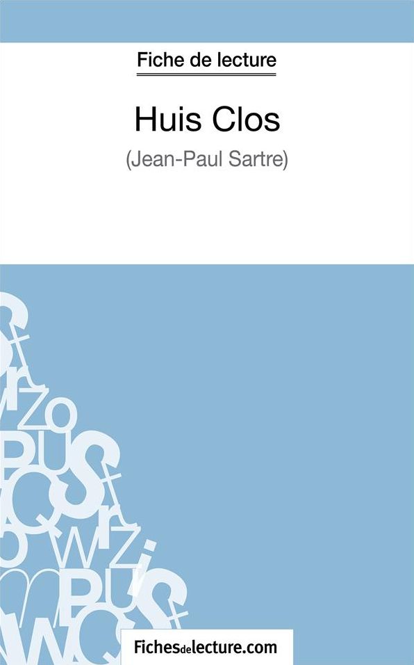 Huis Clos de Jean-Paul Sartre (Fiche de lecture): Analyse complète de l'oeuvre