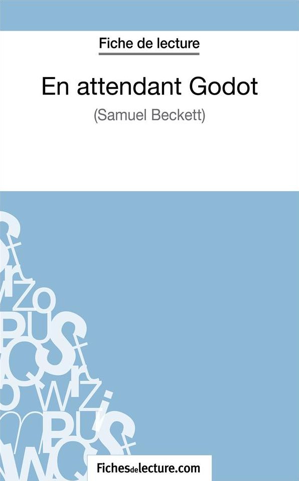 En attendant Godot de Samuekl Beckett (Fiche de lecture): Analyse complète de l'oeuvre