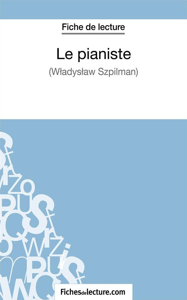 Le pianiste de Wladyslaw Szpilman (Fiche de lecture): Analyse complète de l'oeuvre