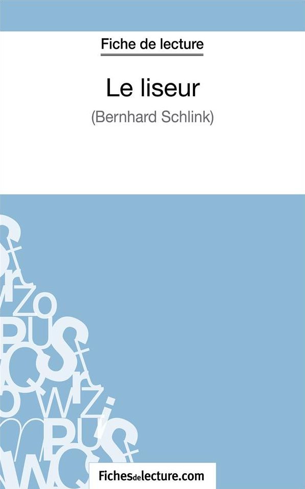 Le liseur de Bernhard Schlink (Fiche de lecture): Analyse complète de l'oeuvre