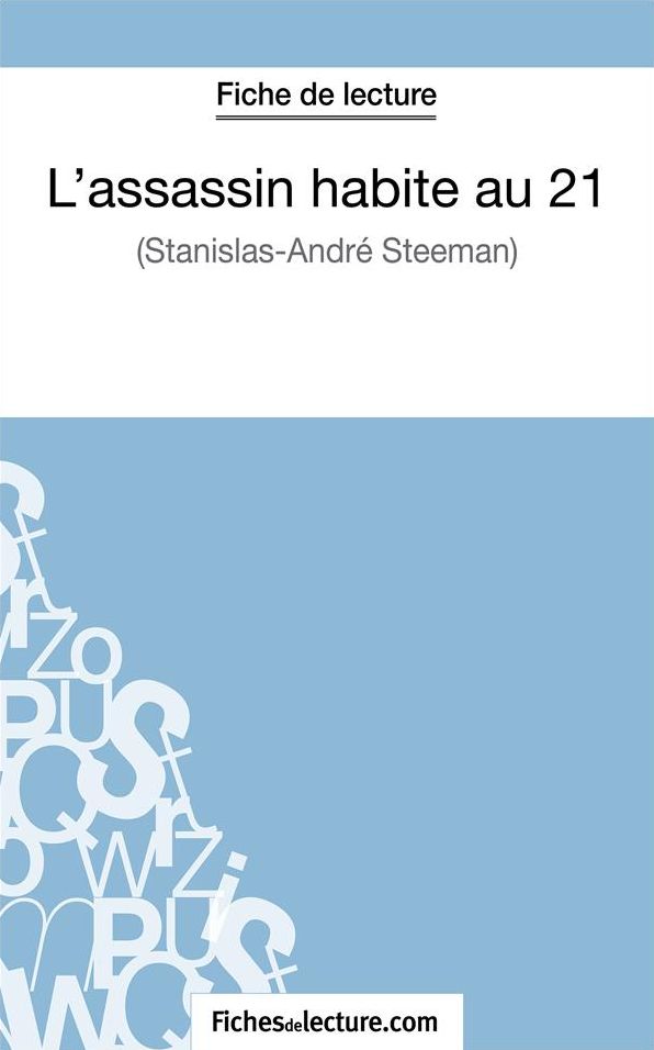 L'assassin habite au 21 de Stanislas-André Steeman (Fiche de lecture): Analyse complète de l'oeuvre