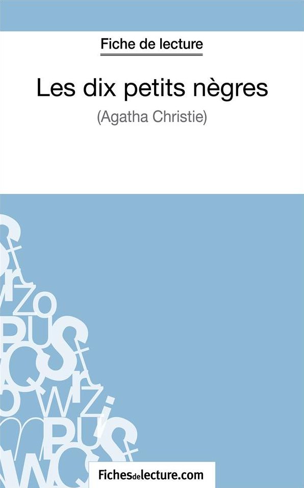 Les dix petits nègres d'Agatha Christie (Fiche de lecture): Analyse complète de l'oeuvre