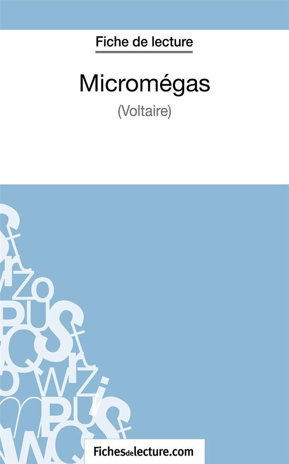 Micromégas - Voltaire (Fiche de lecture): Analyse complète de l'oeuvre