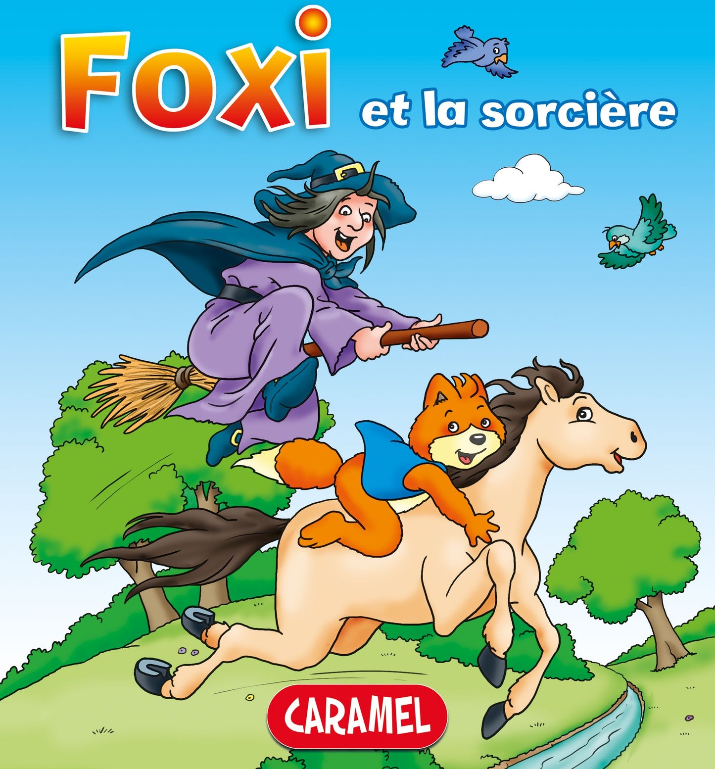 Foxi et la sorcière: Des aventures pour enfants 8-10 ans
