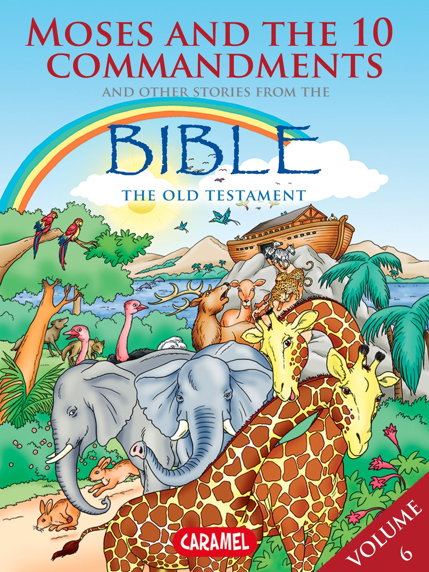 Moses, the Ten Commandments and Other Stories From the Bible: The Old Testament