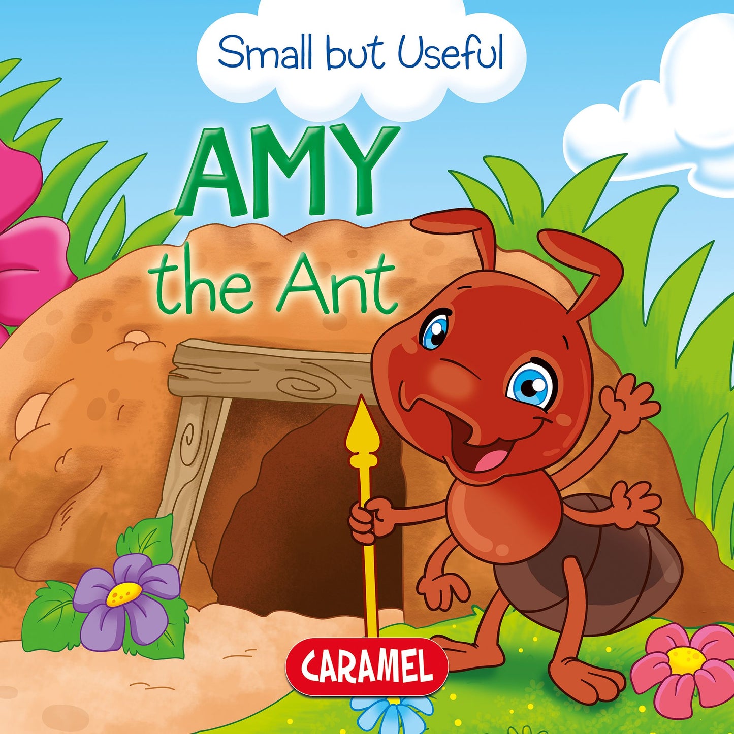Amy the Ant: Small Animals Explained to Children
