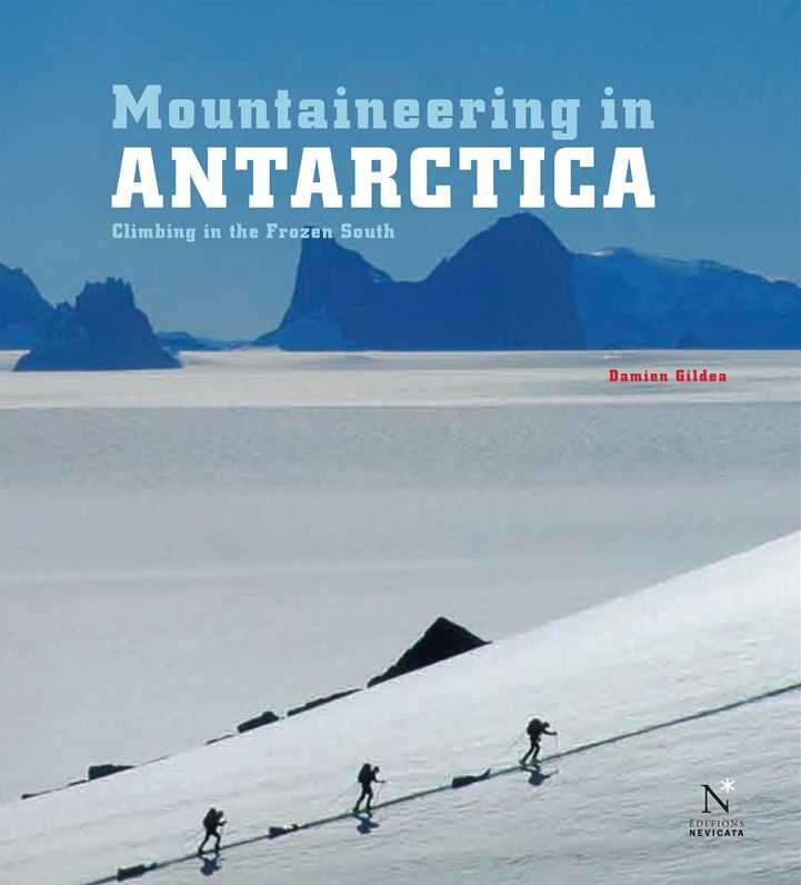 Mountaineering in Antarctica: complete guide: Travel guide
