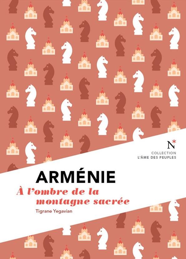 Arménie : A l'ombre de la montagne sacrée: L'Âme des Peuples