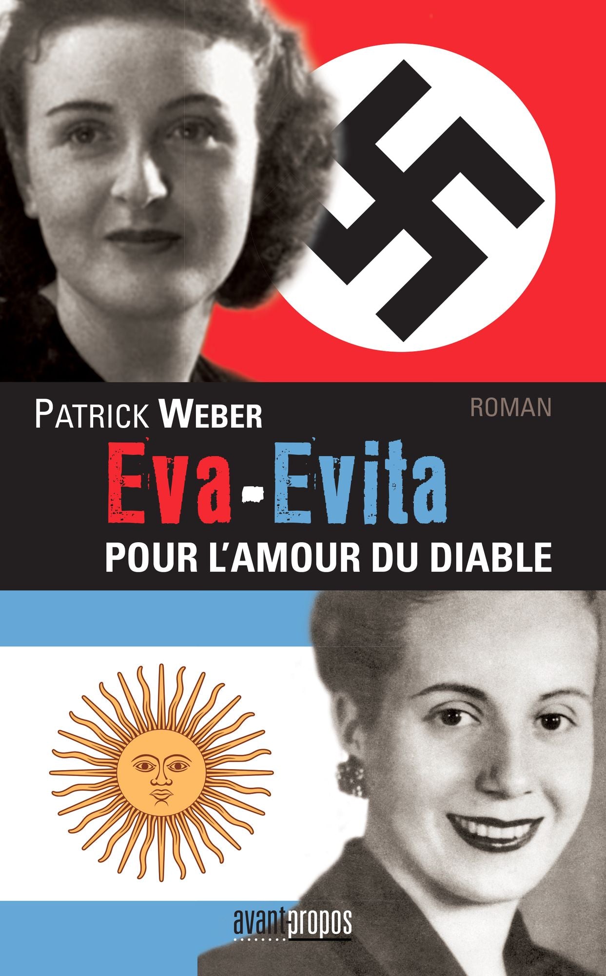 Eva-Evita, pour l'amour du Diable: Les relations amoureuses tumultueuses d'Hitler et de Perón