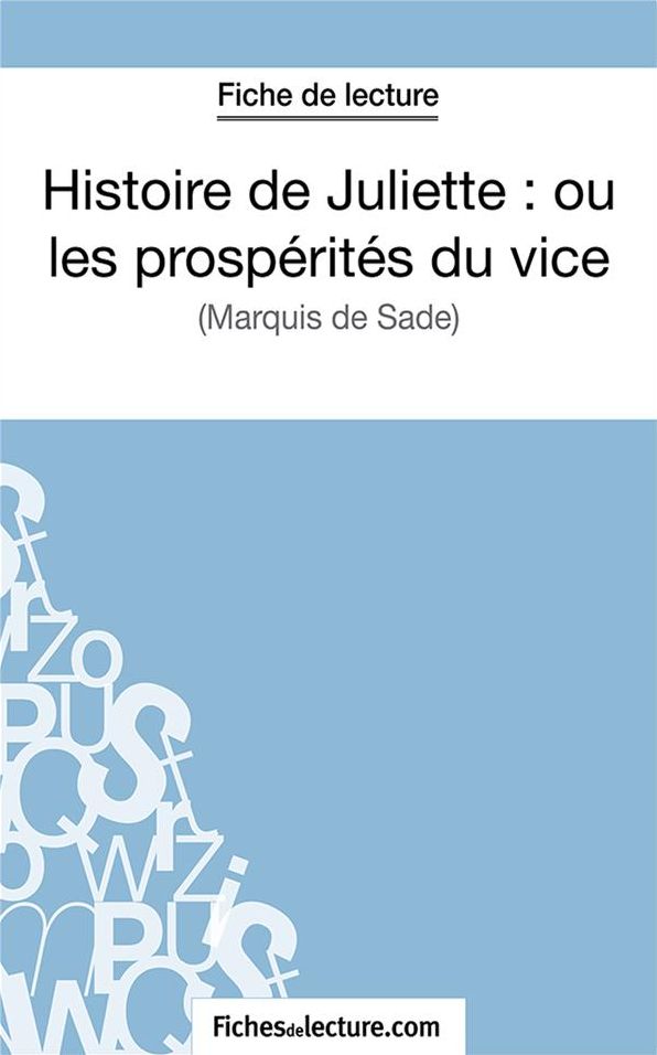 Histoire de Juliette : ou les prospérités du vice: Analyse complète de l'