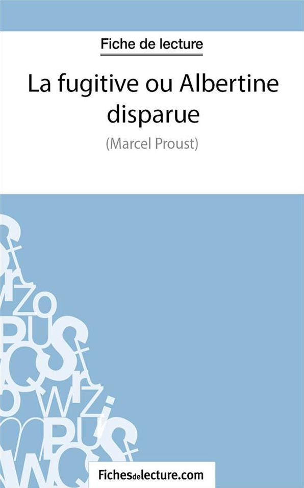 La fugitive ou Albertine disparue: Analyse complète de l'