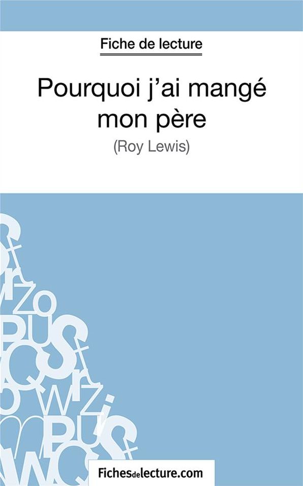 Pourquoi j'ai mangé mon père: Analyse complète de l'