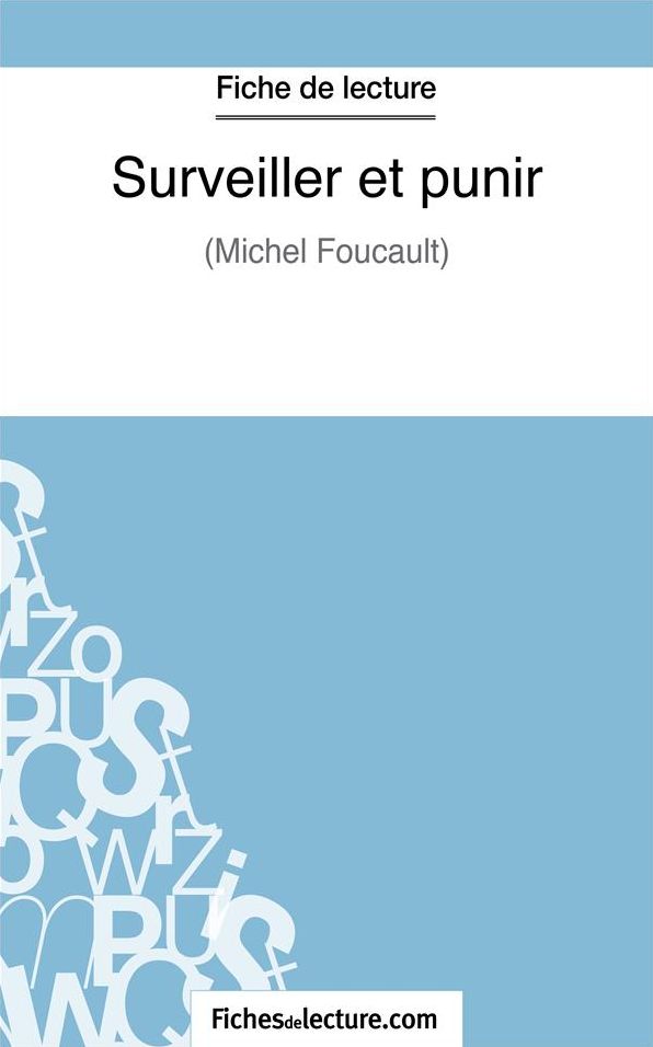Surveiller et punir: Analyse complète de l'