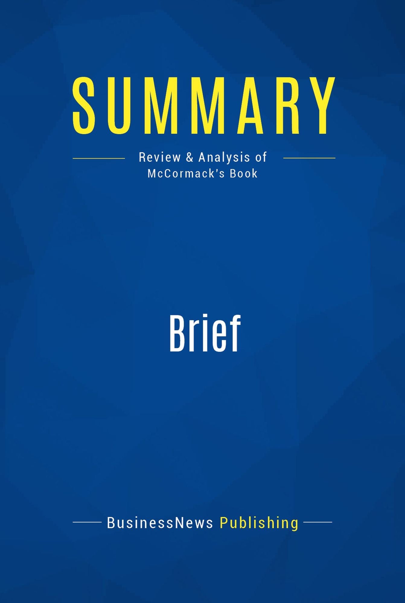 Summary: Brief: Review and Analysis of McCormack's Book