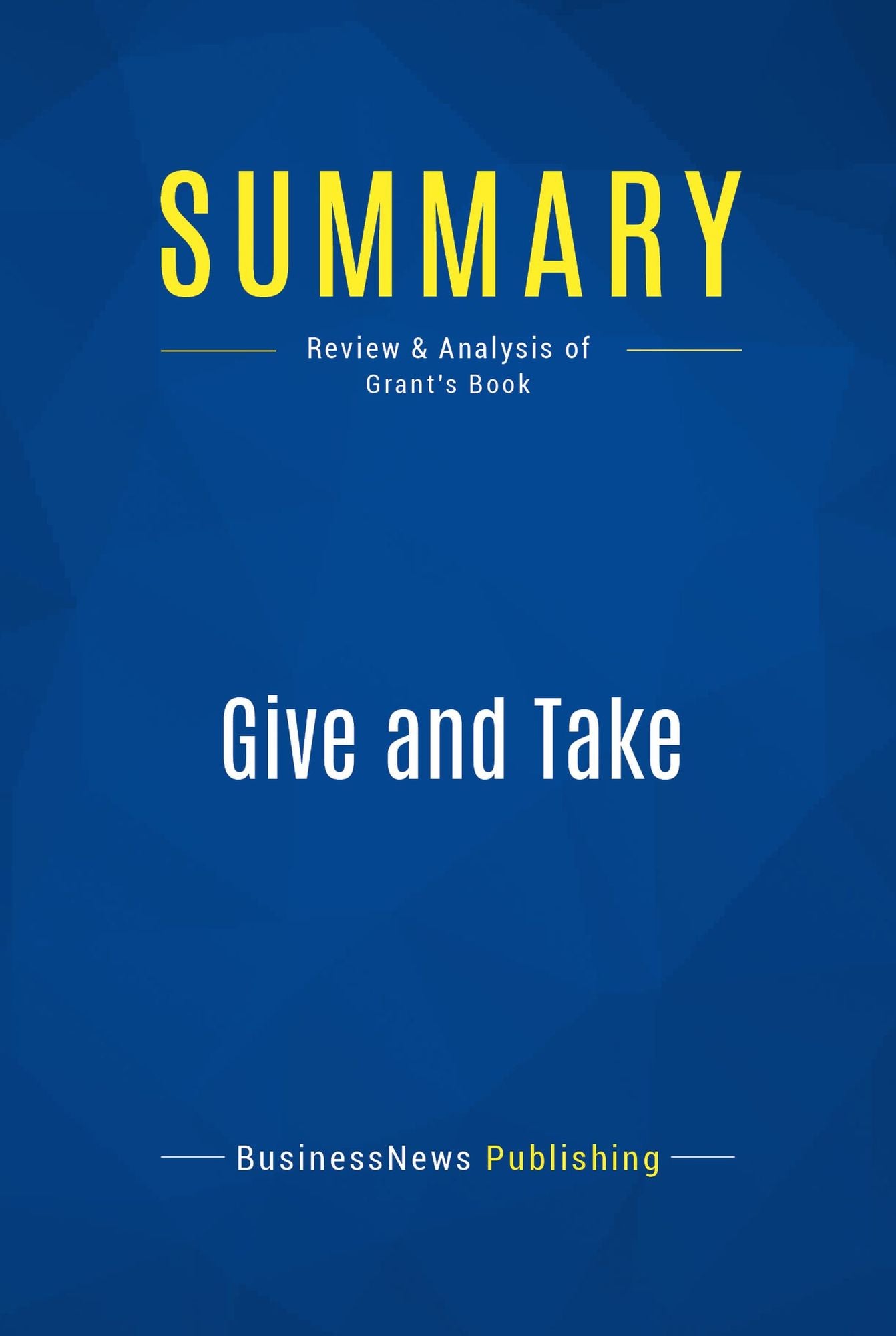 Summary: Give and Take: Review and Analysis of Grant's Book