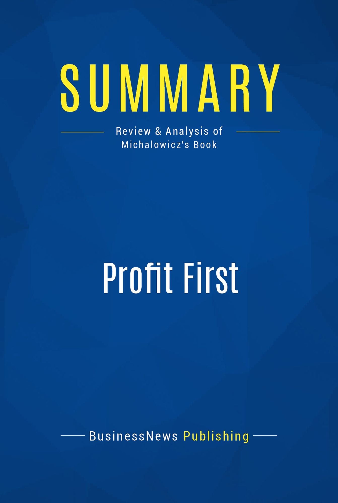 Summary: Profit First: Review and Analysis of Michalowicz's Book