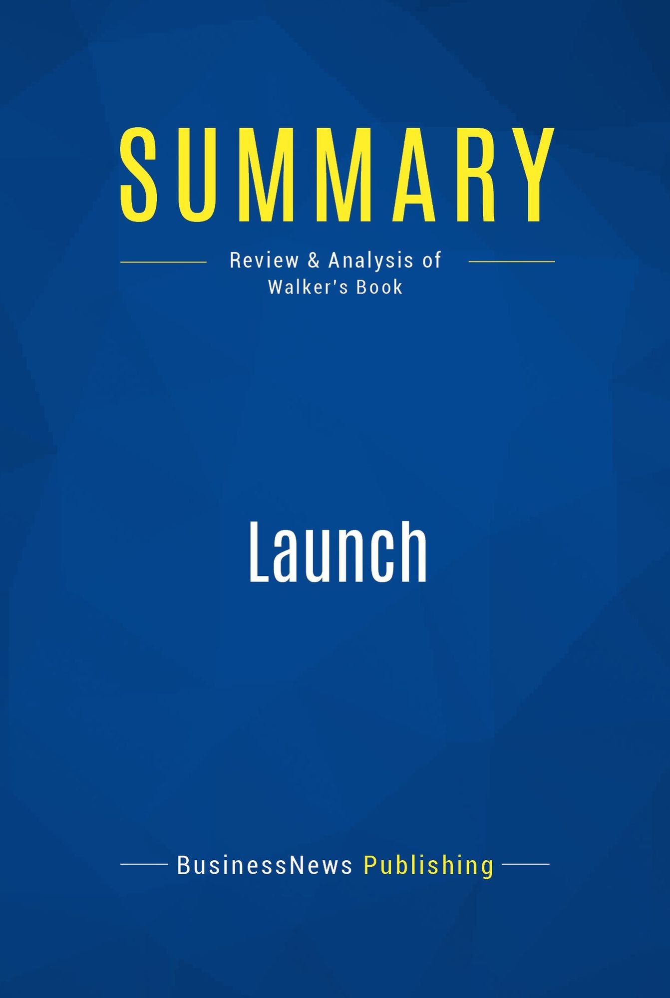 Summary: Launch: Review and Analysis of Walker's Book