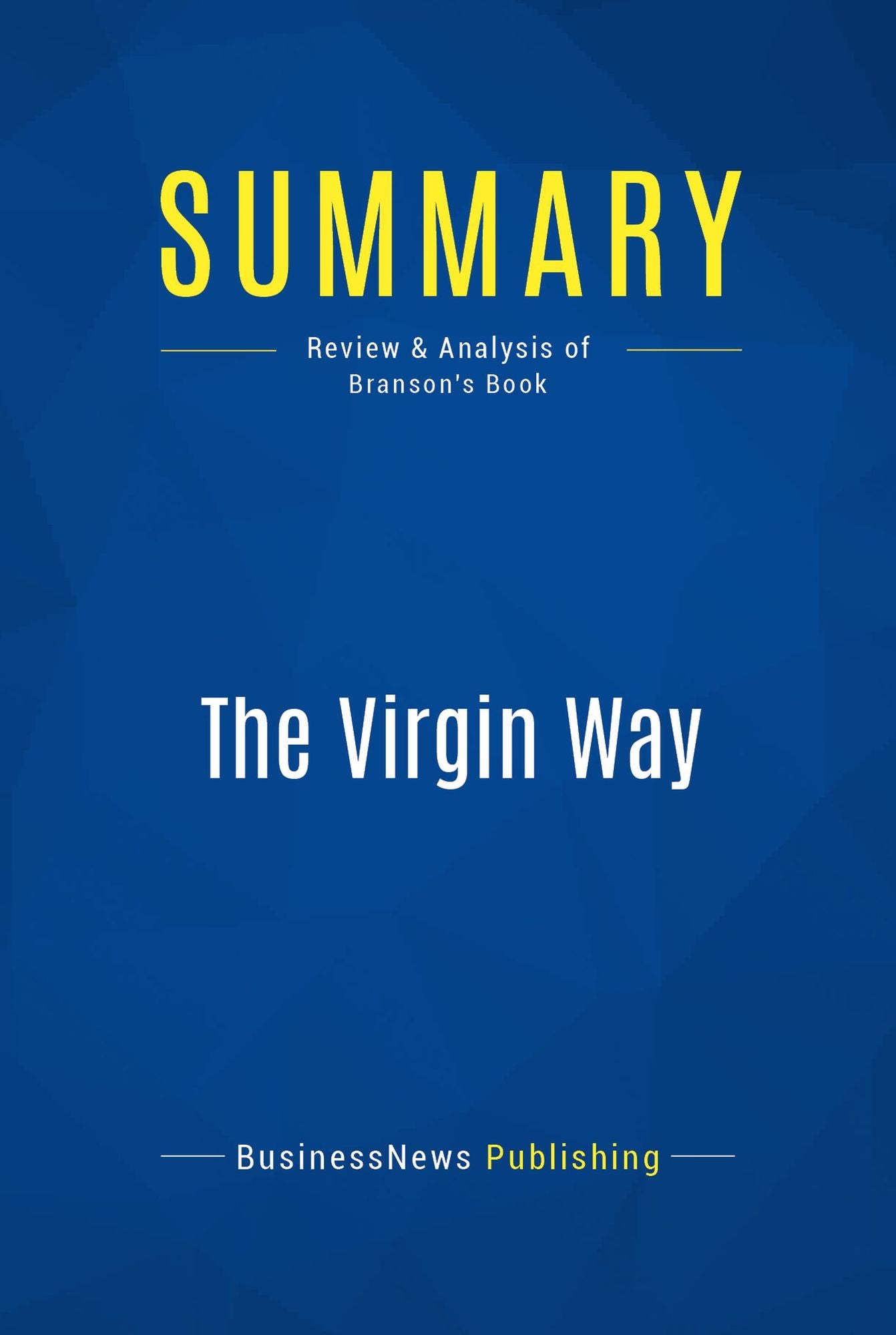 Summary: The Virgin Way: Review and Analysis of Branson's Book