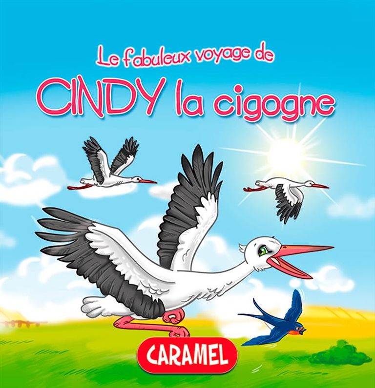 Cindy la cigogne: Une histoire du soir pour tout petits et lecteurs en herbe