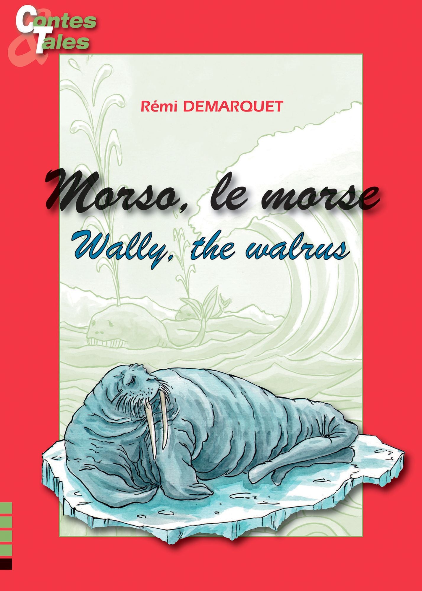 Wally, the walrus/Morso, le morse: Tales in English and French