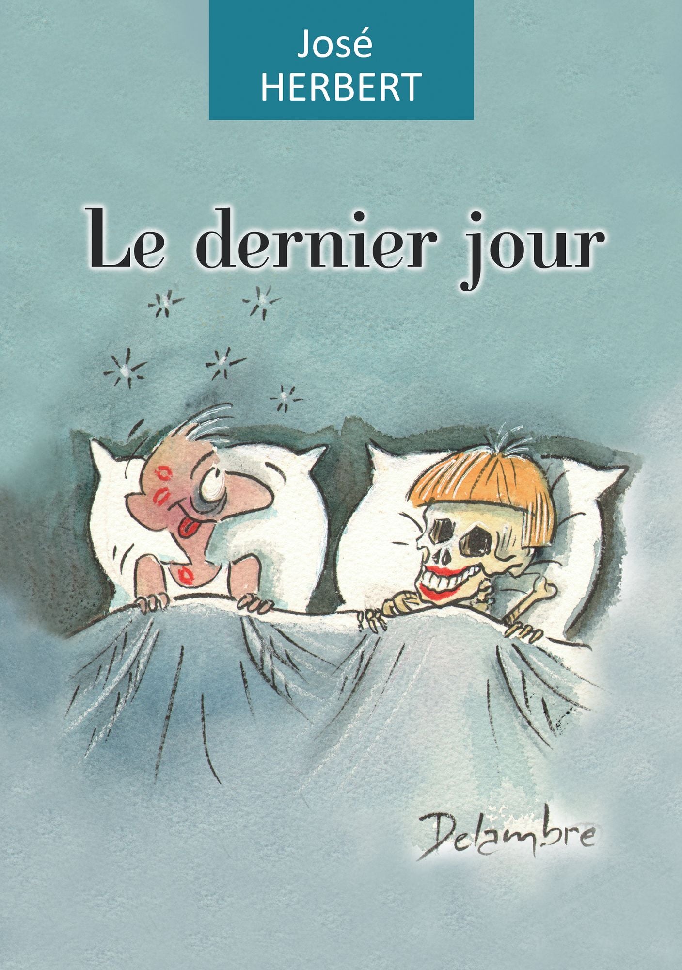 Le dernier jour: Un roman délicieusement cynique