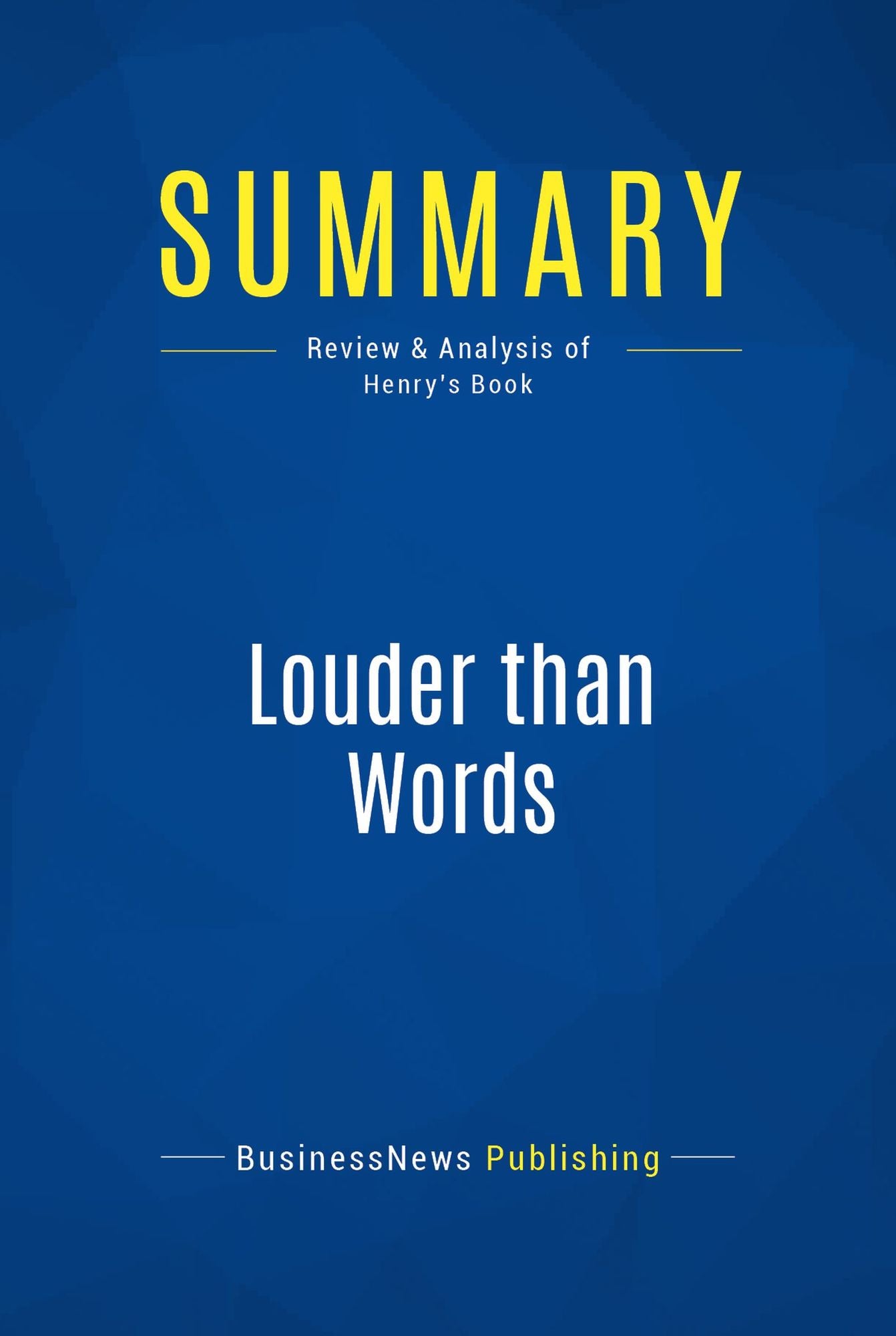Summary: Louder than Words: Review and Analysis of Henry's Book