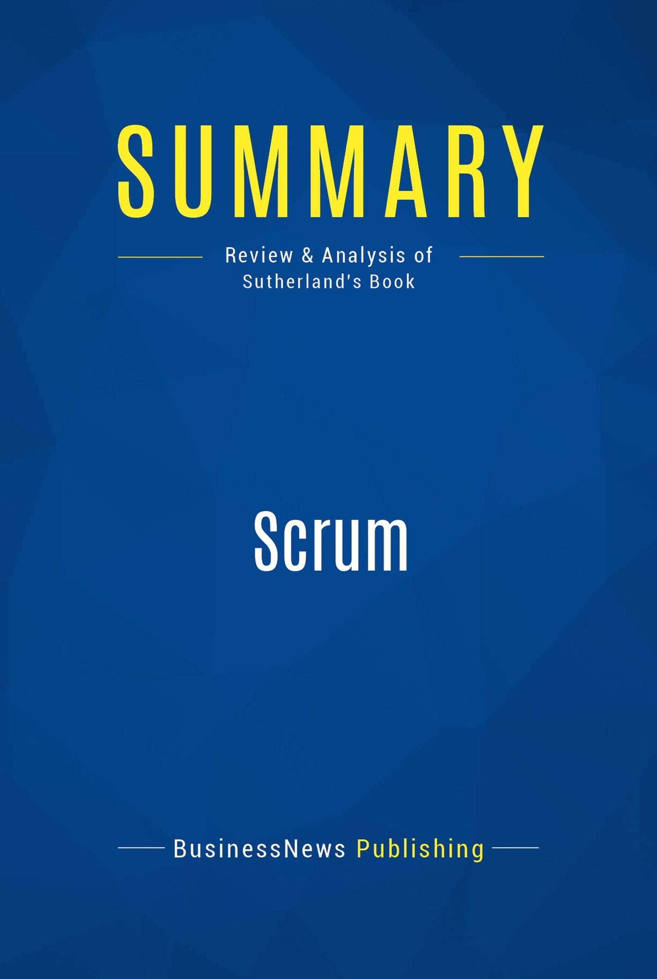 Summary: Scrum: Review and Analysis of Sutherland's Book