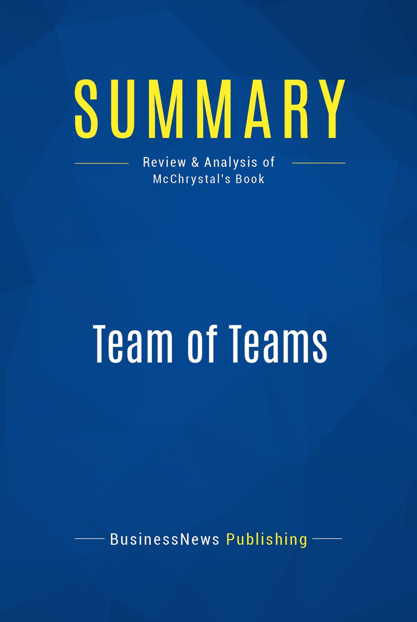 Summary: Team of Teams: Review and Analysis of McChrystal's Book