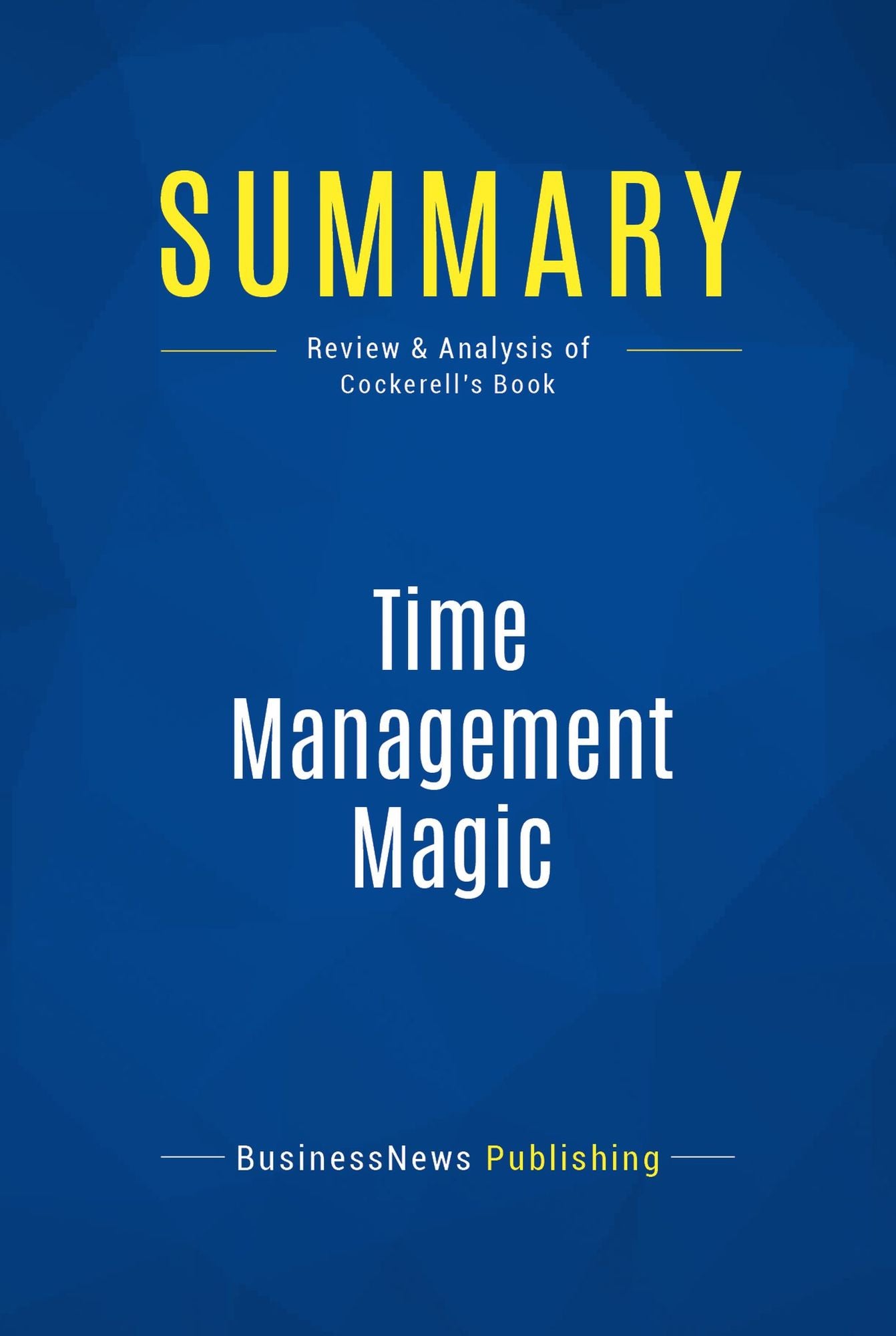 Summary: Time Management Magic: Review and Analysis of Cockerell's Book