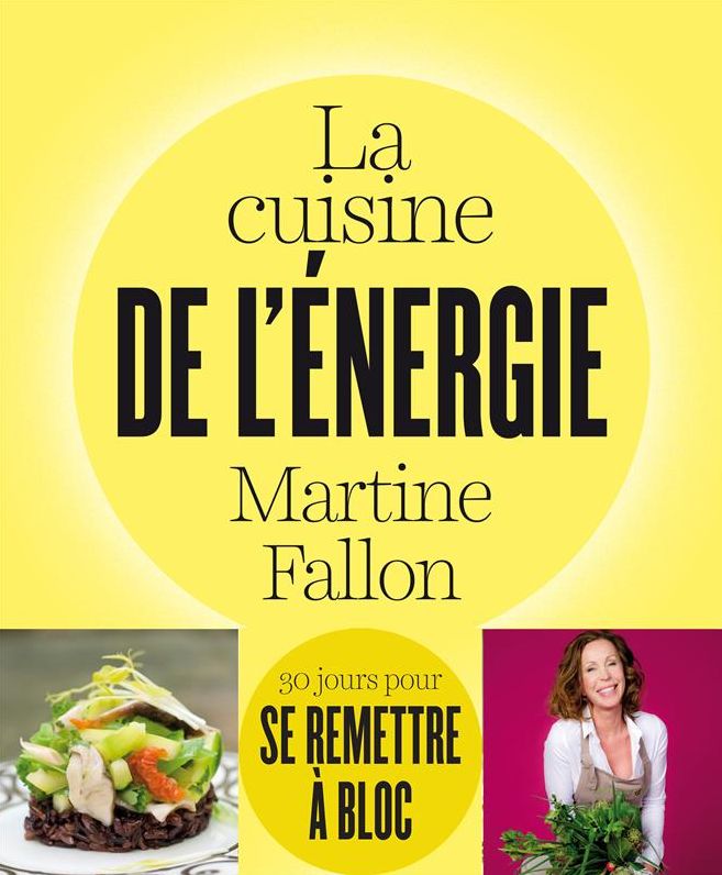 La cuisine de l'énergie: 30 jours pour se remettre à bloc !