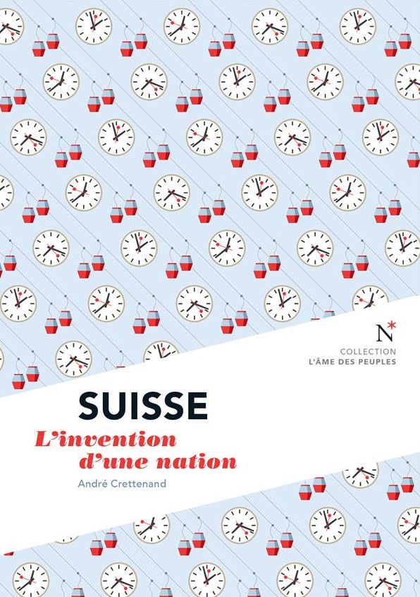 Suisse : L'invention d'une nation: L'Âme des Peuples