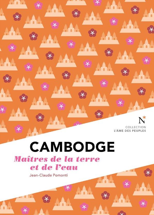 Cambodge : Maîtres de la terre et de l'eau: L'Âme des Peuples